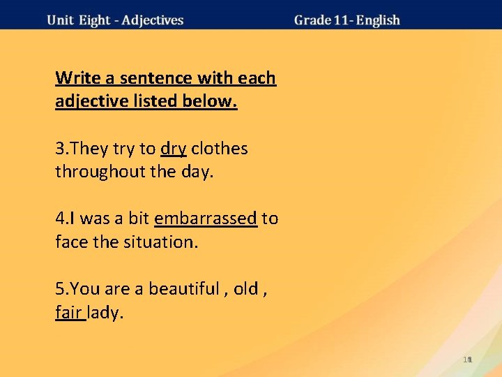 Write a sentence with each adjective listed below. 3. They try to dry clothes