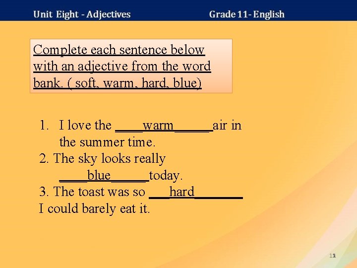 Complete each sentence below with an adjective from the word bank. ( soft, warm,