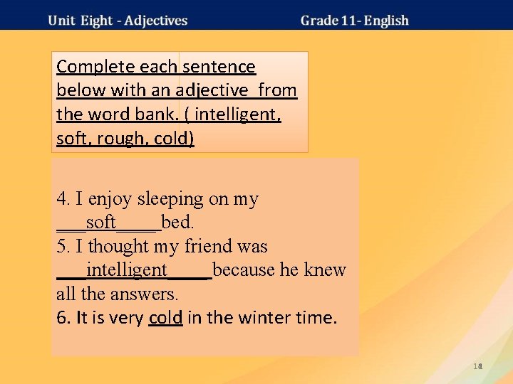Complete each sentence below with an adjective from the word bank. ( intelligent, soft,