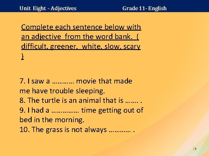 Complete each sentence below with an adjective from the word bank. ( difficult, greener,