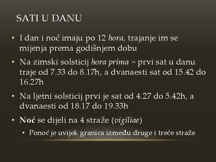 SATI U DANU • I dan i noć imaju po 12 hora, trajanje im