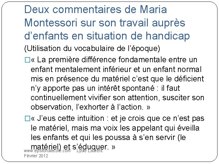 Deux commentaires de Maria Montessori sur son travail auprès d’enfants en situation de handicap