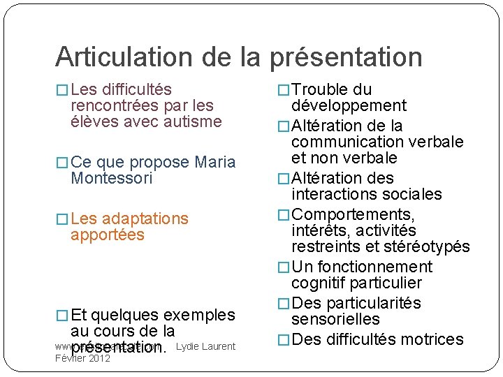 Articulation de la présentation � Les difficultés rencontrées par les élèves avec autisme �