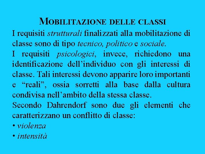 MOBILITAZIONE DELLE CLASSI I requisiti strutturali finalizzati alla mobilitazione di classe sono di tipo MOBILITAZIONE DELLE CLASSI I requisiti strutturali finalizzati alla mobilitazione di classe sono di tipo