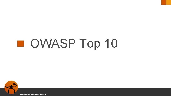 OWASP Top 10 © All rights reserved. www. keepcoding. io 
