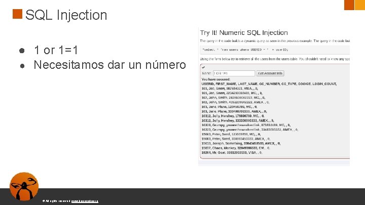 SQL Injection ● 1 or 1=1 ● Necesitamos dar un número © All rights