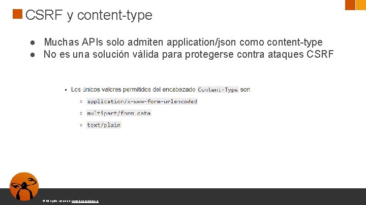 CSRF y content-type ● Muchas APIs solo admiten application/json como content-type ● No es