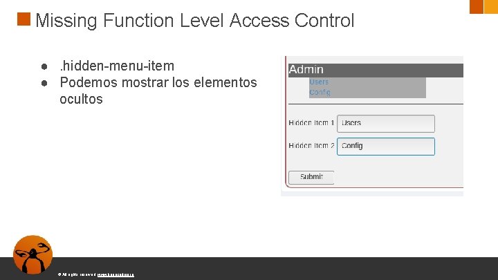 Missing Function Level Access Control ●. hidden-menu-item ● Podemos mostrar los elementos ocultos ©