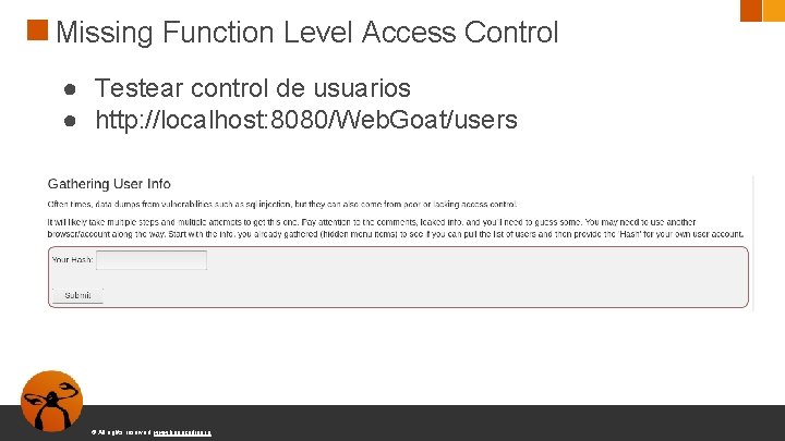 Missing Function Level Access Control ● Testear control de usuarios ● http: //localhost: 8080/Web.