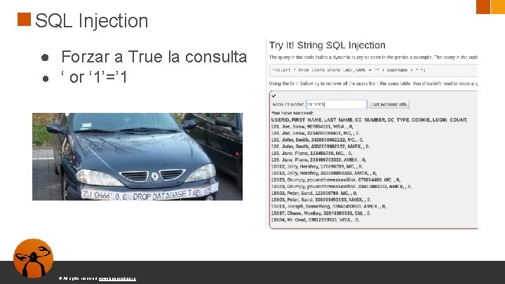 SQL Injection ● Forzar a True la consulta ● ‘ or ‘ 1’=’ 1