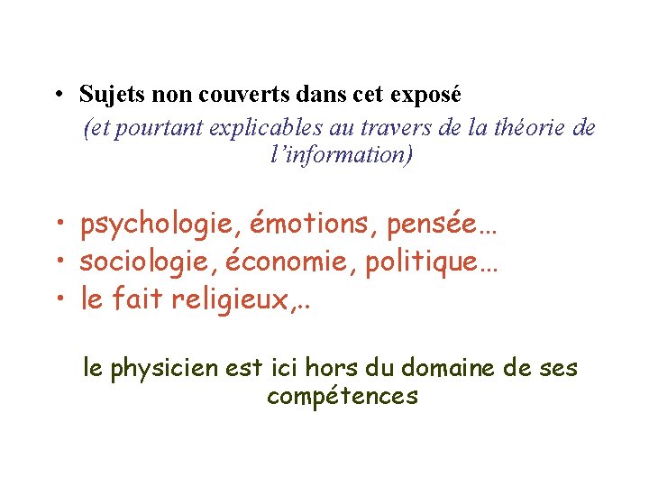 • Sujets non couverts dans cet exposé (et pourtant explicables au travers de • Sujets non couverts dans cet exposé (et pourtant explicables au travers de
