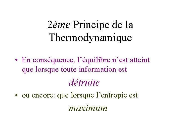 2ème Principe de la Thermodynamique • En conséquence, l’équilibre n’est atteint que lorsque toute 2ème Principe de la Thermodynamique • En conséquence, l’équilibre n’est atteint que lorsque toute