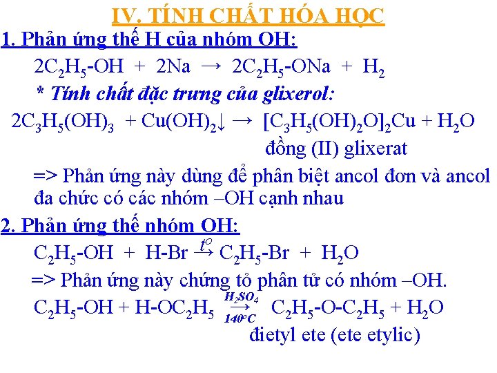 IV. TÍNH CHẤT HÓA HỌC 1. Phản ứng thế H của nhóm OH: 2