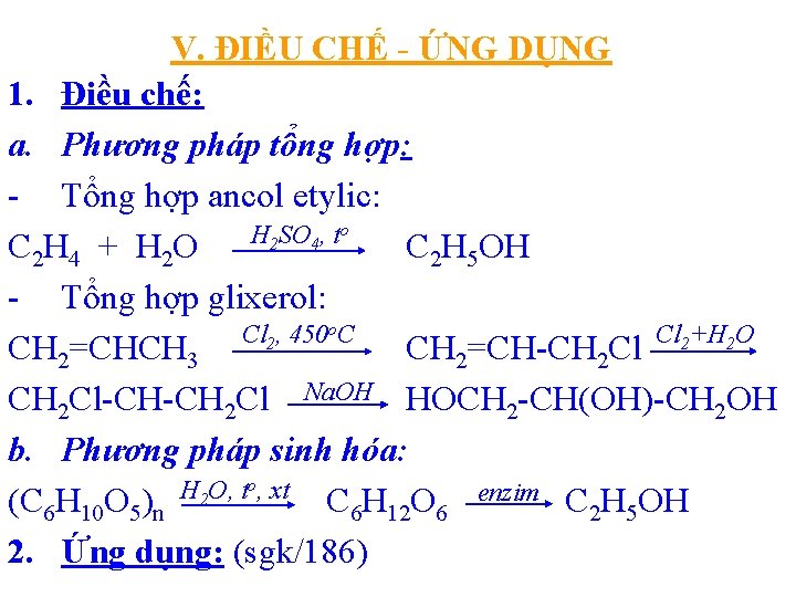 V. ĐIỀU CHẾ - ỨNG DỤNG 1. Điều chế: a. Phương pháp tổng hợp: