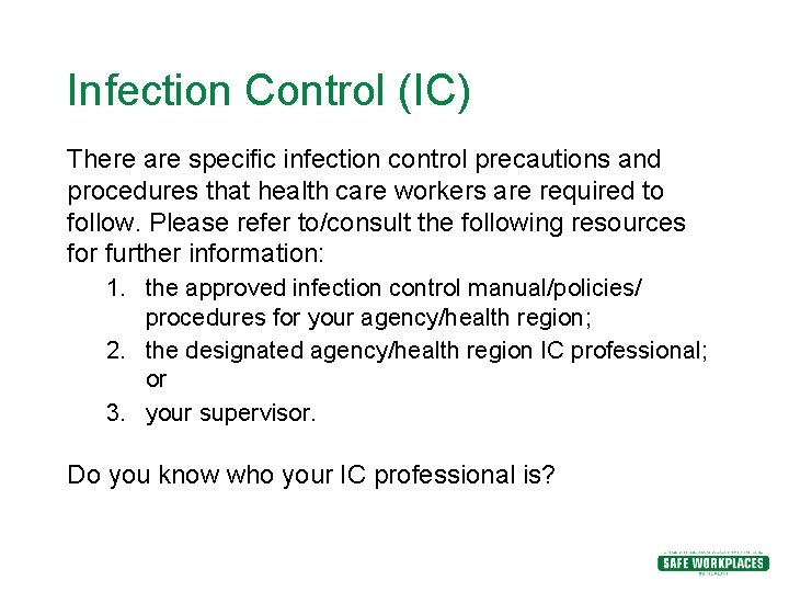 Infection Control (IC) There are specific infection control precautions and procedures that health care Infection Control (IC) There are specific infection control precautions and procedures that health care