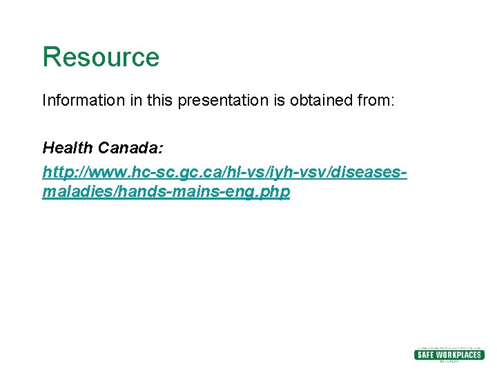 Resource Information in this presentation is obtained from: Health Canada: http: //www. hc-sc. gc. Resource Information in this presentation is obtained from: Health Canada: http: //www. hc-sc. gc.