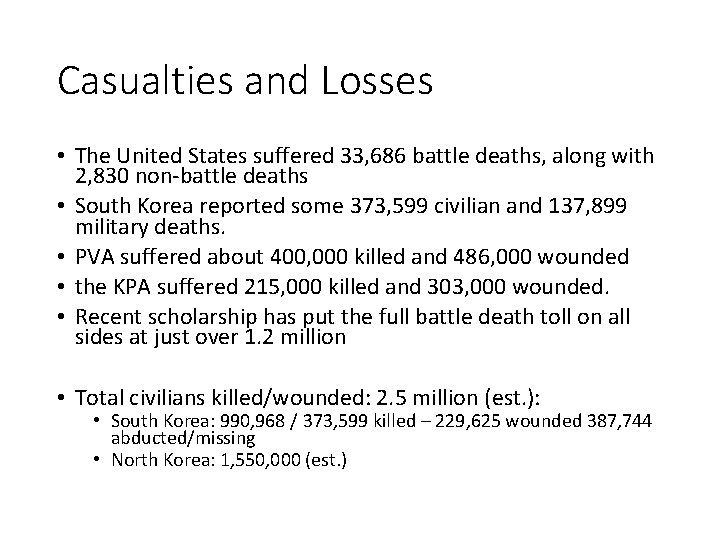 Casualties and Losses • The United States suffered 33, 686 battle deaths, along with Casualties and Losses • The United States suffered 33, 686 battle deaths, along with