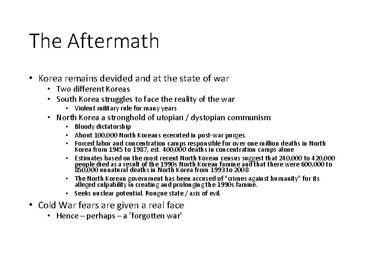 The Aftermath • Korea remains devided and at the state of war • Two The Aftermath • Korea remains devided and at the state of war • Two