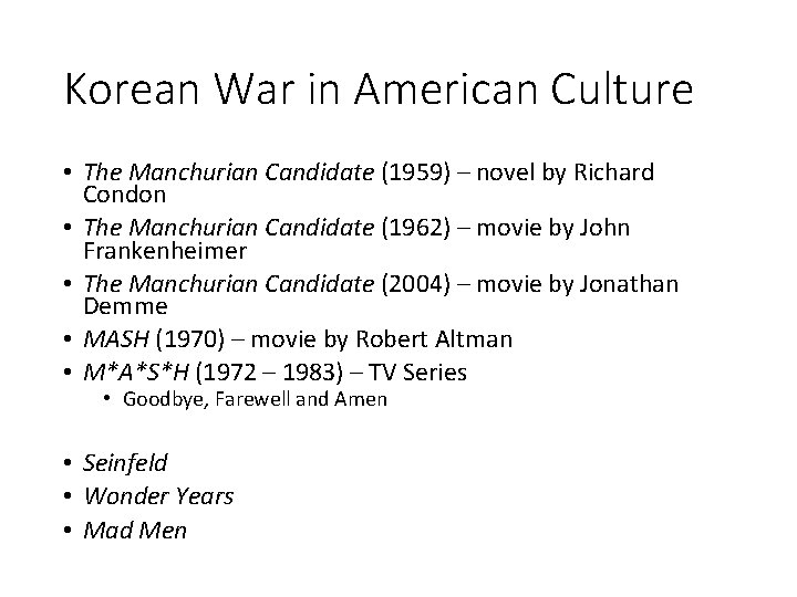 Korean War in American Culture • The Manchurian Candidate (1959) – novel by Richard Korean War in American Culture • The Manchurian Candidate (1959) – novel by Richard