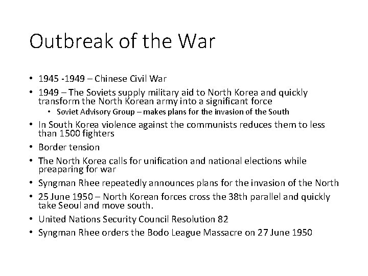 Outbreak of the War • 1945 -1949 – Chinese Civil War • 1949 – Outbreak of the War • 1945 -1949 – Chinese Civil War • 1949 –