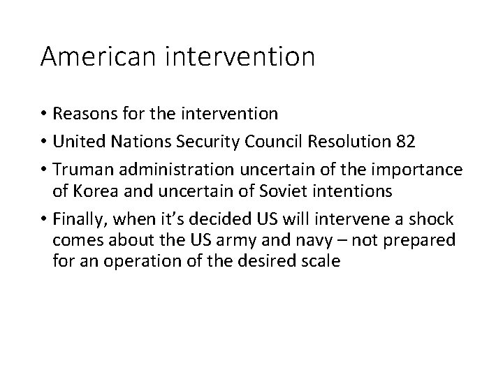 American intervention • Reasons for the intervention • United Nations Security Council Resolution 82 American intervention • Reasons for the intervention • United Nations Security Council Resolution 82