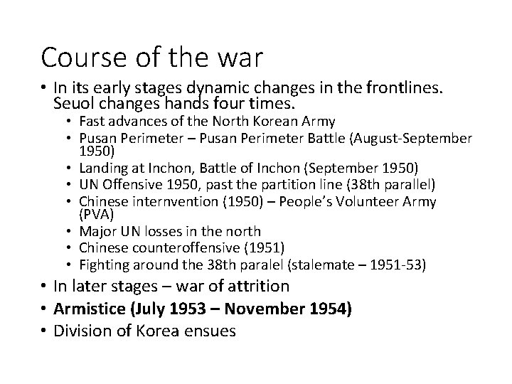 Course of the war • In its early stages dynamic changes in the frontlines. Course of the war • In its early stages dynamic changes in the frontlines.