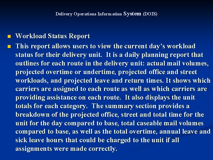 Delivery Operations Information System (DOIS) n n Workload Status Report This report allows users