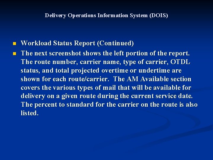 Delivery Operations Information System (DOIS) n n Workload Status Report (Continued) The next screenshot