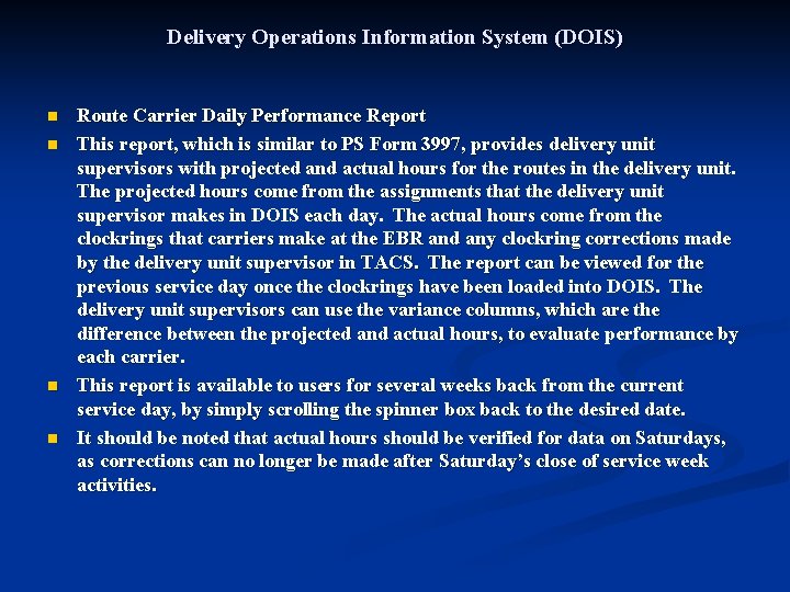 Delivery Operations Information System (DOIS) n n Route Carrier Daily Performance Report This report,