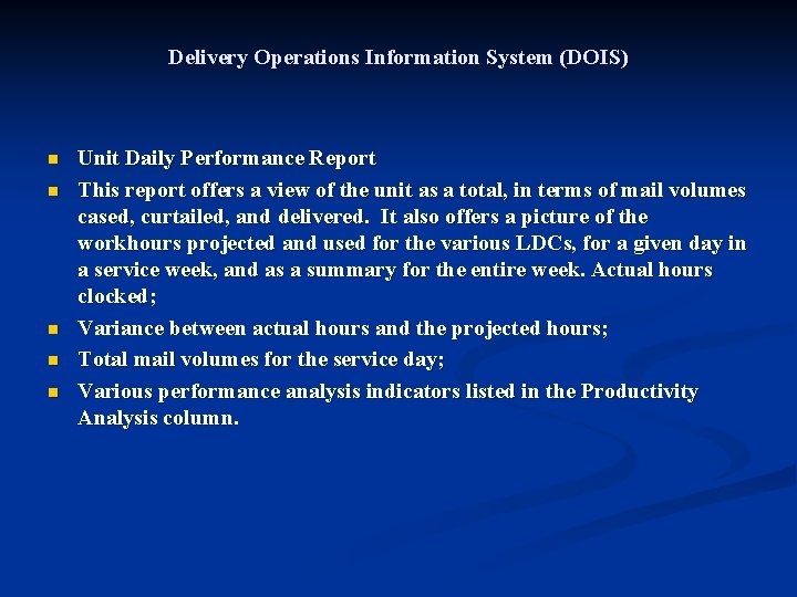 Delivery Operations Information System (DOIS) n n n Unit Daily Performance Report This report