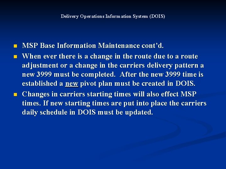 Delivery Operations Information System (DOIS) n n n MSP Base Information Maintenance cont’d. When