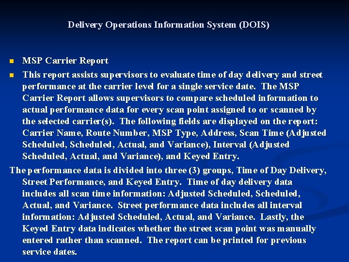 Delivery Operations Information System (DOIS) MSP Carrier Report n This report assists supervisors to