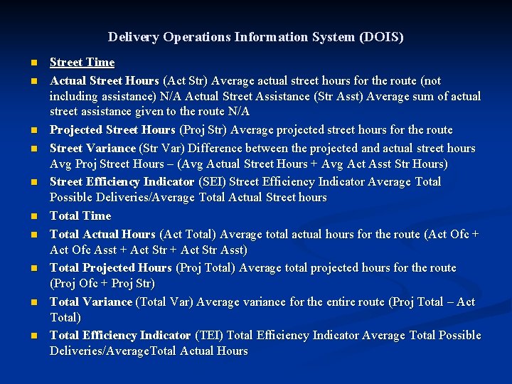 Delivery Operations Information System (DOIS) n n n n n Street Time Actual Street