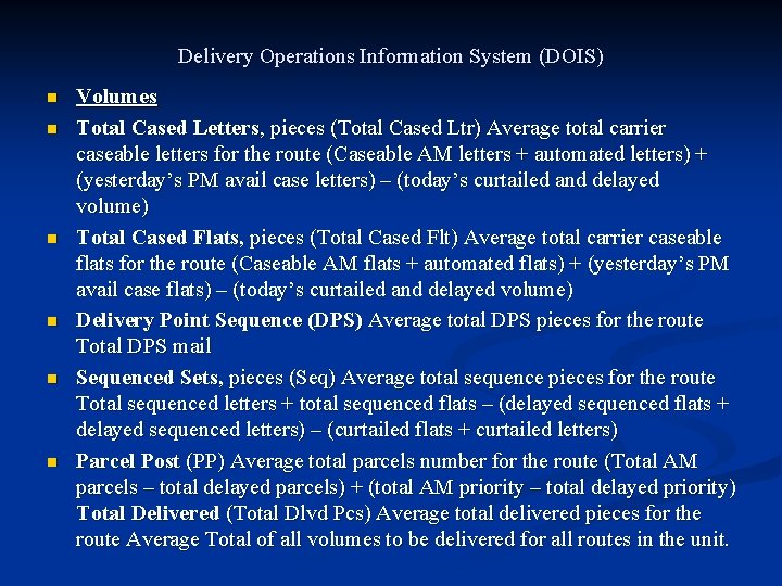 Delivery Operations Information System (DOIS) n n n Volumes Total Cased Letters, pieces (Total