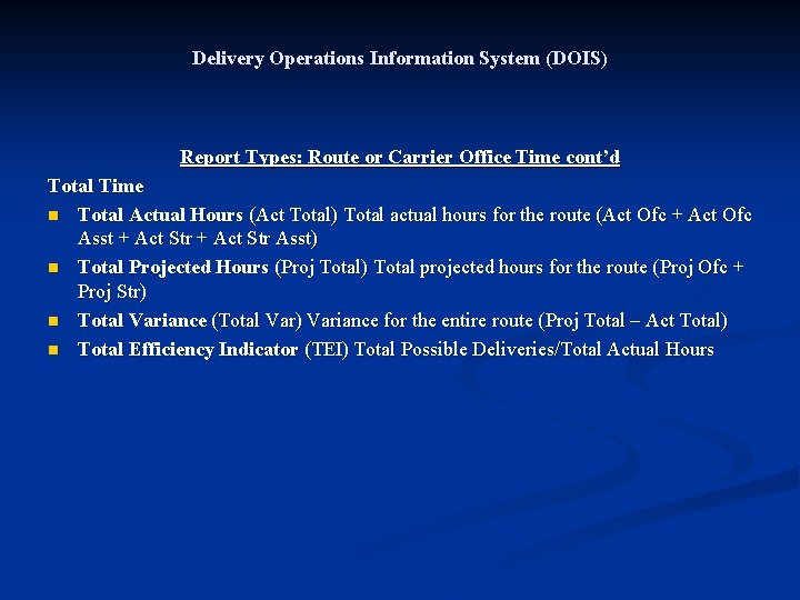 Delivery Operations Information System (DOIS) Report Types: Route or Carrier Office Time cont’d Total