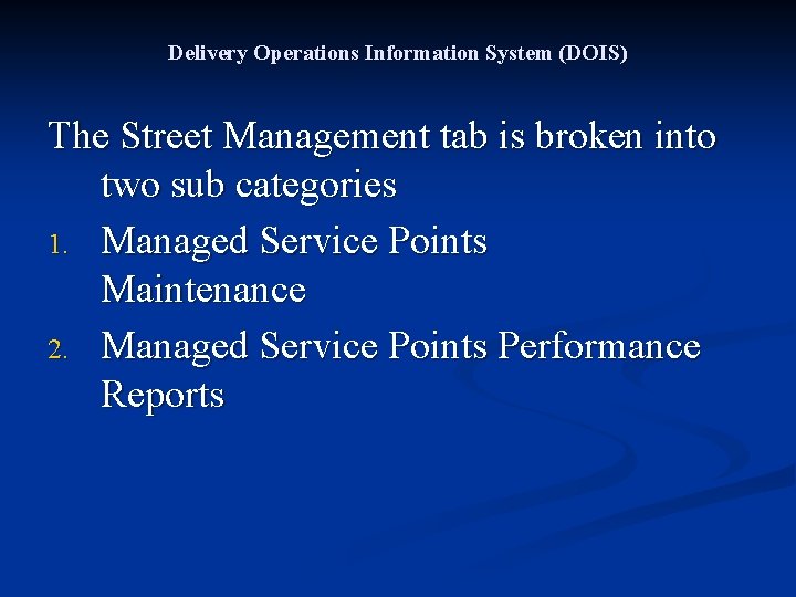 Delivery Operations Information System (DOIS) The Street Management tab is broken into two sub