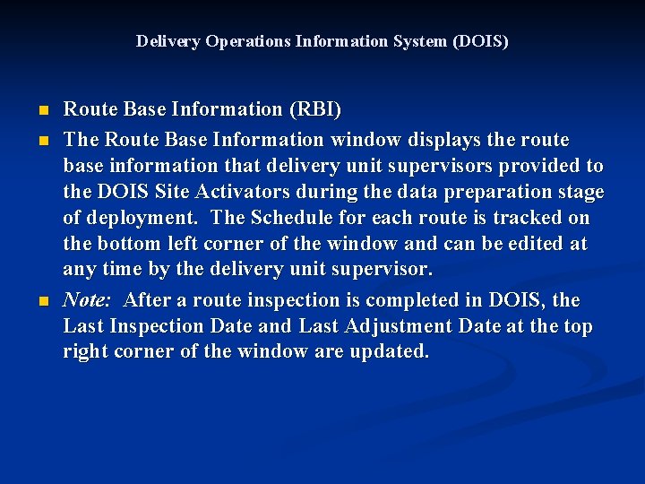 Delivery Operations Information System (DOIS) n n n Route Base Information (RBI) The Route