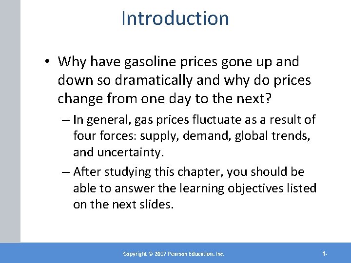 Introduction • Why have gasoline prices gone up and down so dramatically and why