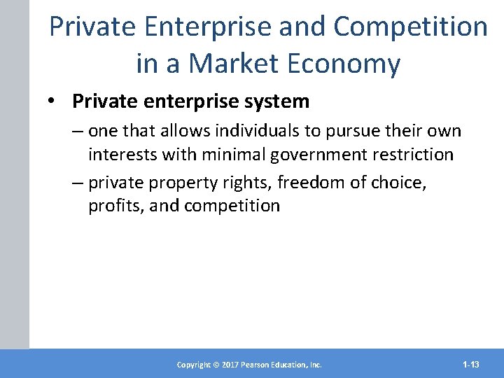 Private Enterprise and Competition in a Market Economy • Private enterprise system – one