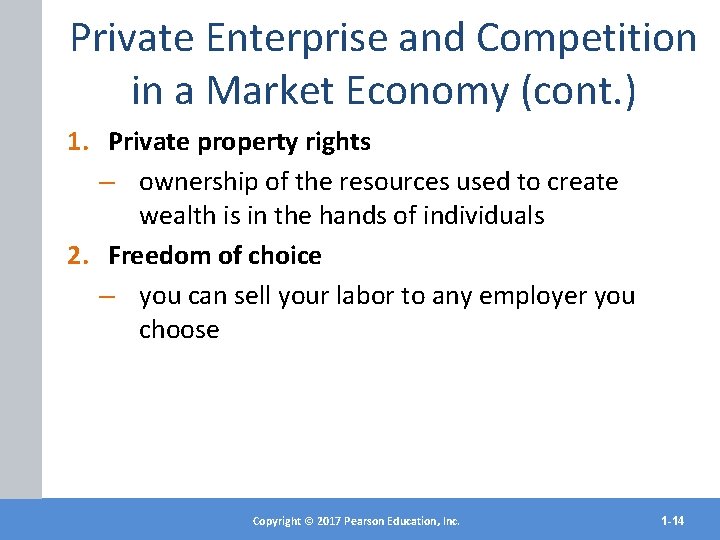 Private Enterprise and Competition in a Market Economy (cont. ) 1. Private property rights