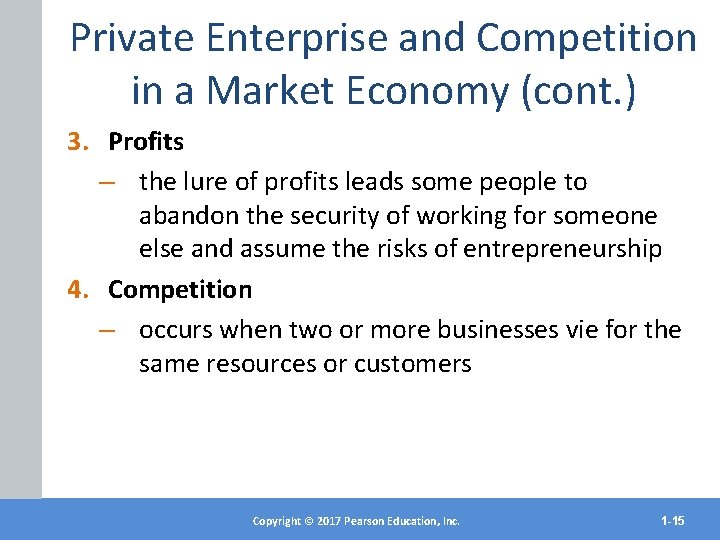 Private Enterprise and Competition in a Market Economy (cont. ) 3. Profits – the