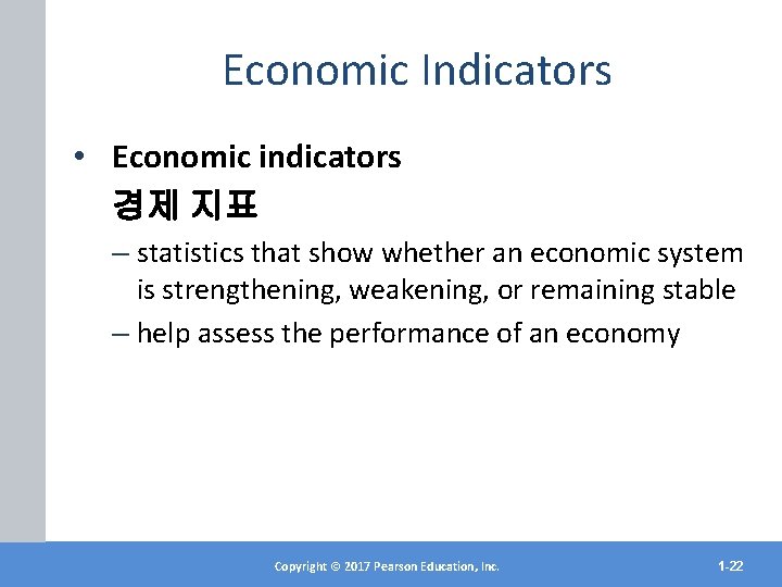 Economic Indicators • Economic indicators 경제 지표 – statistics that show whether an economic