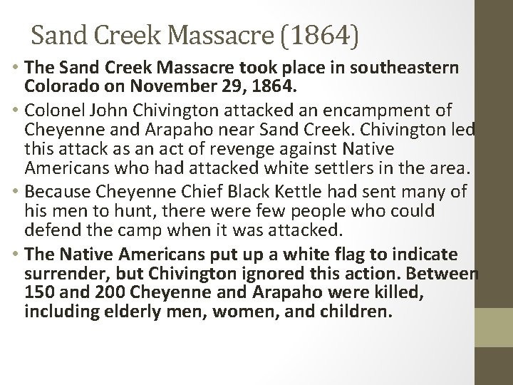 Sand Creek Massacre (1864) • The Sand Creek Massacre took place in southeastern Colorado