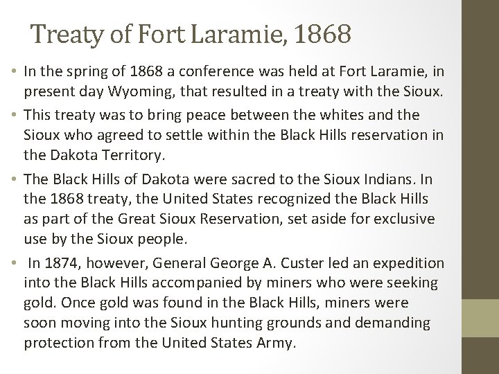 Treaty of Fort Laramie, 1868 • In the spring of 1868 a conference was