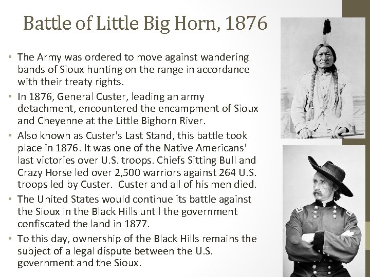 Battle of Little Big Horn, 1876 • The Army was ordered to move against