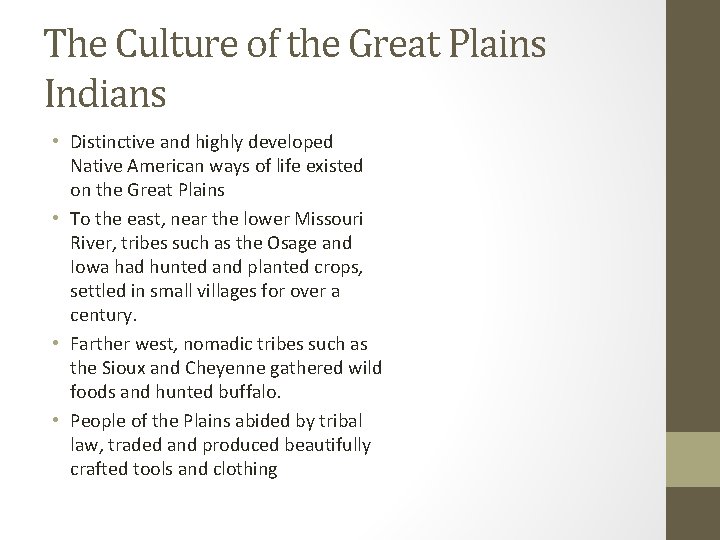 The Culture of the Great Plains Indians • Distinctive and highly developed Native American