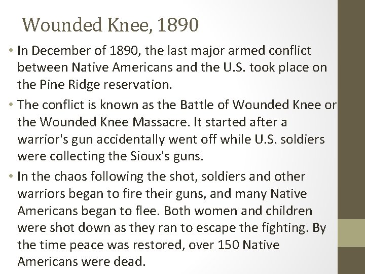 Wounded Knee, 1890 • In December of 1890, the last major armed conflict between