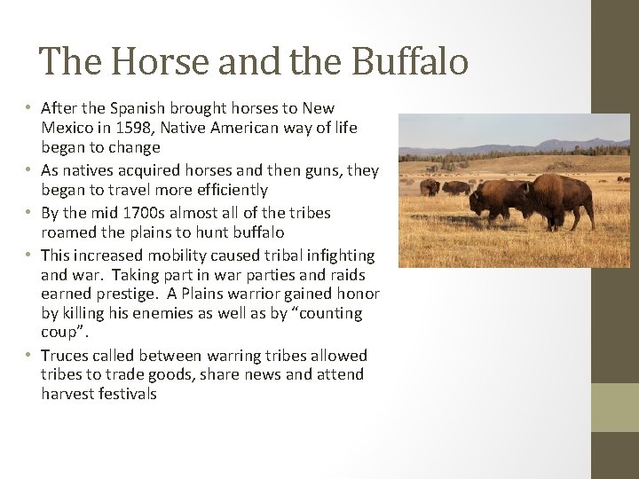 The Horse and the Buffalo • After the Spanish brought horses to New Mexico