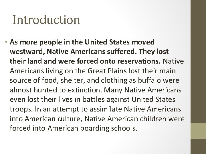 Introduction • As more people in the United States moved westward, Native Americans suffered.