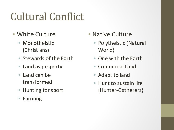 Cultural Conflict • White Culture • Monotheistic (Christians) • Stewards of the Earth •